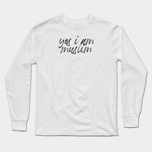 Yes I Am Muslim Long Sleeve T-Shirt